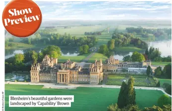  ??  ?? Blenheim’s beautiful gardens were landscaped by ‘Capability’ Brown