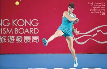  ?? — AFP ?? Jennifer Brady of the US returns a shot against China’s Zhang Shuai at the Hong Kong Open.