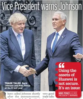  ??  ?? TRADE TALKS Boris Johnson and Mike Pence at No.10 last year