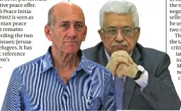  ?? PHOTOS: FLASH 90 ?? Abbas ( right) rejected Olmert’s offer