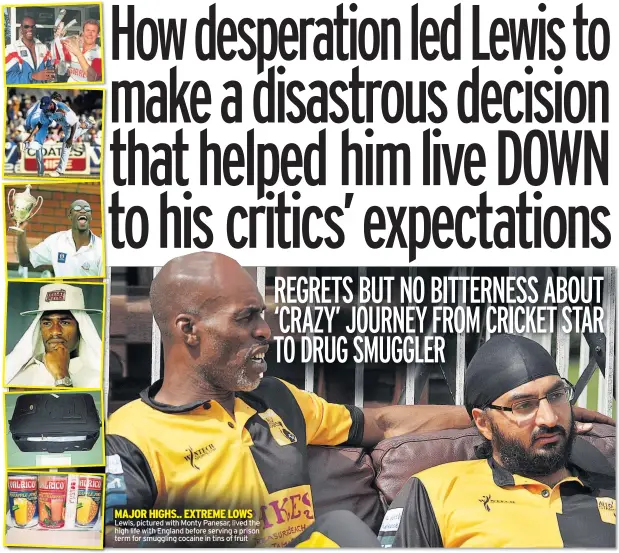  ??  ?? Lewis, pictured with Monty Panesar, lived the high life with England before serving a prison term for smuggling cocaine in tins of fruit