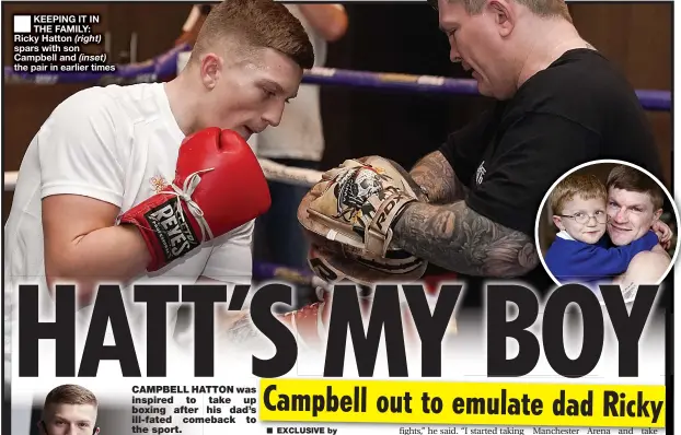  ??  ?? KEEPING IT IN THE FAMILY: Ricky Hatton (right) spars with son Campbell and (inset) the pair in earlier times