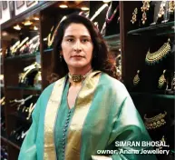  ??  ?? SIMRAN BHOSAL, owner, Anaha Jewellery When choosing jewellery, keep in mind the shape of your face and the length of your neck.Try and pick versatile pieces that can be used later too.Do invest in a pair of long earrings and maang tikka.