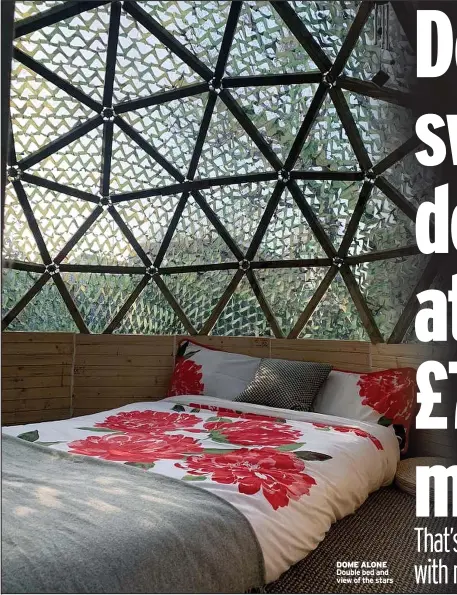  ?? ?? DOME ALONE Double bed and view of the stars