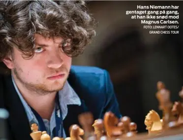  ?? FOTO: LENNART OOTES/ GRAND CHESS TOUR ?? Hans Niemann har gentaget gang på gang, at han ikke snød mod Magnus Carlsen.