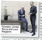  ??  ?? Founders Jordan Rocca and Luca Maggiora