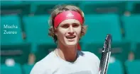  ??  ?? Mischa Zverev