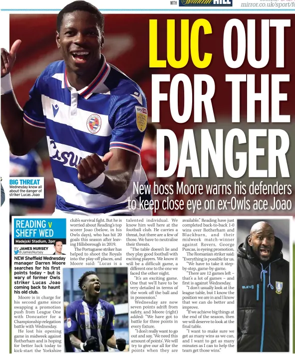  ??  ?? BIG THREAT Wednesday know all about the danger of striker Lucas Joao
Madejski Stadium, 3pm