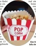  ?? Foto: Julia Schorer ?? Eine frische Tüte Popcorn gehört bei Julia einfach dazu.