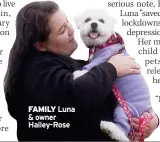  ?? ?? FAMILY Luna & owner Hailey-rose