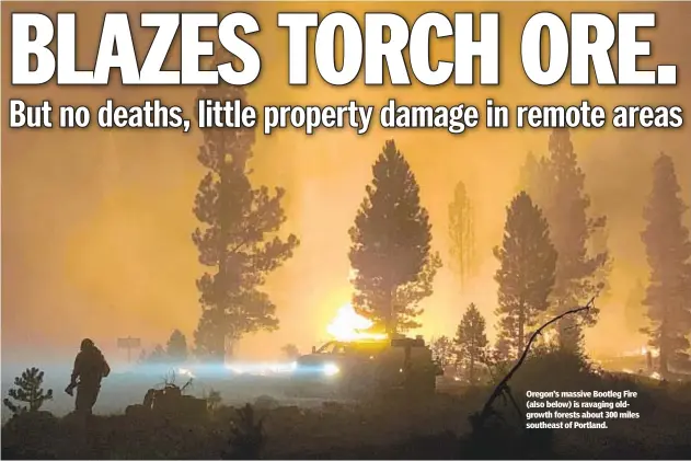  ??  ?? Oregon’s massive Bootleg Fire (also below) is ravaging oldgrowth forests about 300 miles southeast of Portland.