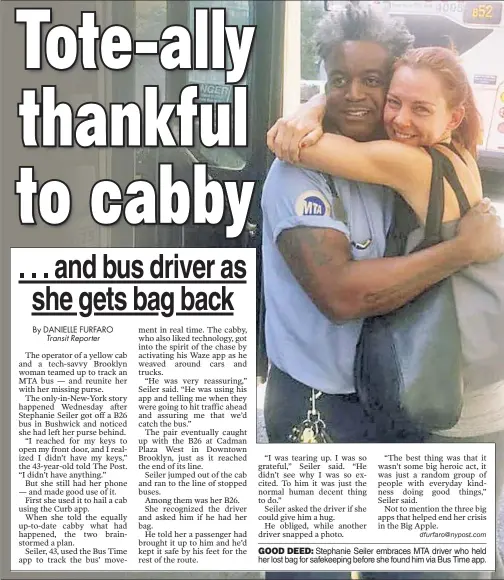  ??  ?? GOOD DEED: Stephanie Seiler embraces MTA driver who held her lost bag for safekeepin­g before she found him via Bus Time app.