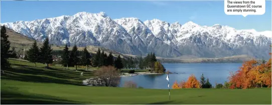  ??  ?? The views from the Queenstown GC course are simply stunning.