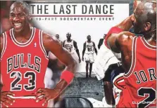  ??  ?? The Last Dance is a documentar­y that follows the 1998 Chicago Bulls basketball team, including Michael Jordan.