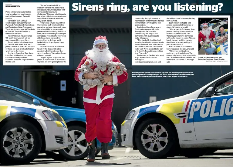  ??  ?? New Plymouth police have teamed up with the Roderique Hope Trust to provide gifts and food packages for those less fortunate at Christmas this year. Santa holds some of the teddy bears that will be given away.