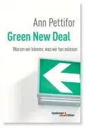  ??  ?? Der Green New Deal erfordert eine durchgreif­ende Systemverä­nderung: einen Wandel des wirtschaft­lichen und des ökologisch­en Systems.