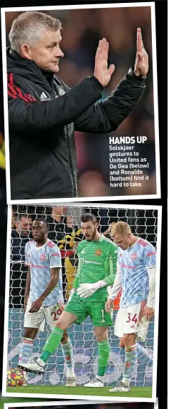 ?? ?? HANDS UP Solskjaer gestures to United fans as De Gea (below) and Ronaldo (bottom) find it
hard to take