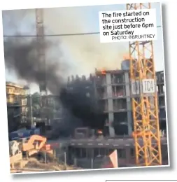  ?? PHOTO: @BRUHTNEY ?? The fire started on the constructi­on site just before 6pm on Saturday