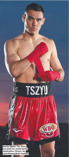  ?? Picture: No Limit Boxing/Brett Costello ?? Aussie fighter Tim Tszyu has plans for world boxing domination.