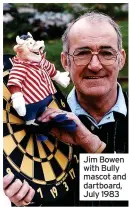  ?? ?? Jim Bowen with Bully mascot and dartboard, July 1983