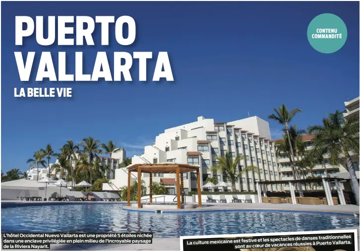  ?? ?? L’hôtel Occidental Nuevo Vallarta est une propriété 5 étoiles nichée dans une enclave privilégié­e en plein milieu de l’incroyable paysage de la Riviera Nayarit.