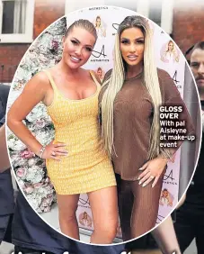  ?? ?? GLOSS OVER With pal Aisleyne at make-up event