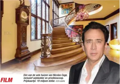  ?? FOTO ISOPIX ?? Eén van de vele huizen van Nicolas Cage, inclusief wijnkelder en privébiosc­oop. Prijskaart­je: 19 miljoen dollar.