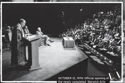  ?? ?? OCTOBER 12, 1974: Official opening of the newly completed Warwick Arts Centre at the University of Warwick.