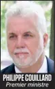  ??  ?? PHILIPPE COUILLARD Premier ministre