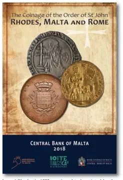  ??  ?? loss of Rhodes in 1522, continued to be minted by the Order in Malta after 1530.