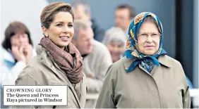  ??  ?? CROWNING GLORY The Queen and Princess Haya pictured in Windsor