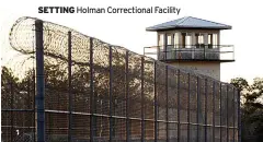  ?? ?? SETTING
Holman Correction­al Facility