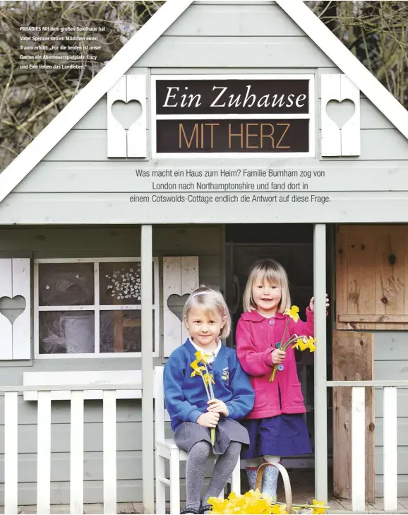  ??  ?? PARADIES Mit dem großen Spielhaus hat Vater Spencer seinen Mädchen einen Traum erfüllt: „Für die beiden ist unser Garten ein Abenteuers­pielplatz. Lucy und Evie lieben das Landleben.“