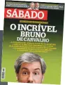  ??  ?? PRESIDENTE. Bruno de Carvalho é o tema de capa da ‘Sábado’, que fala na nova equipa de Joana M. Vidal