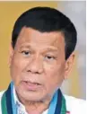  ??  ?? Rodrigo Duterte