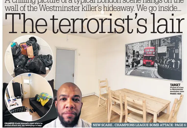  ??  ?? CRAMPED Khalid Masood’s room where he plotted attack and, top, belongings in bags TARGET Picture of a bus in Westminste­r dominates room