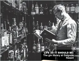  ??  ?? LIFE AS IT SHOULD BE: The gin library at Galgorm Resort
