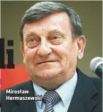  ?? ?? Mirosław Hermaszews­ki