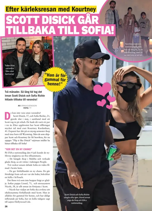  ??  ?? Tiden ifrån varandra blev visst kortvarig!
Scott Disick och Sofia Richie umgås ofta igen, bland annat sågs de ihop på USA:S nationalda­g.
Familjesem­estern med Kourtney fick fans att hoppas på en återföreni­ng, men så ser det inte ut att bli.