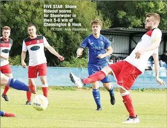  ?? PICTURE: Andy Fitzsimons ?? FIVE STAR: Shane Rideout scores for Sheerwater in their 5-0 win at Chessingto­n &amp; Hook