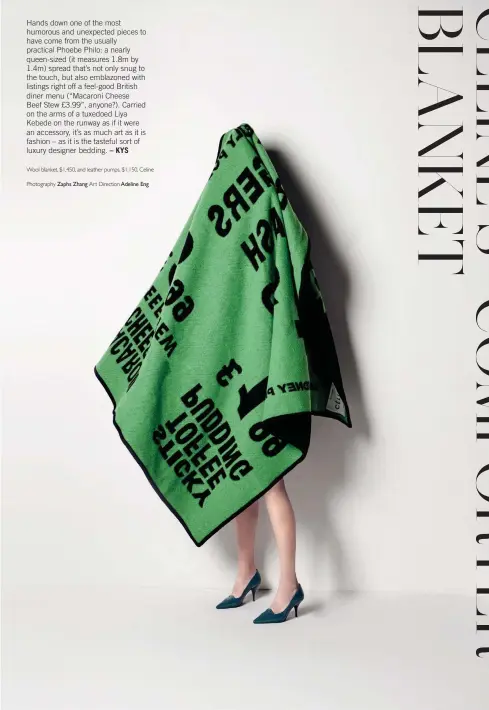  ??  ?? Wool blanket, $1,450, and leather pumps, $1,150, Celine Photograph­y Zaphs Zhang Art Direction Adeline Eng