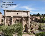  ??  ?? The triumphal Arch of Septimius Severus