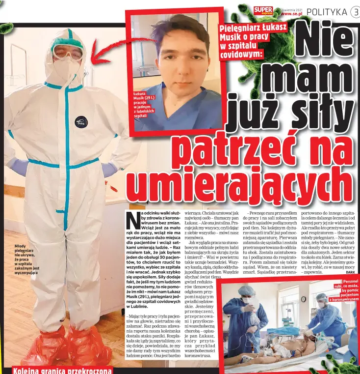  ??  ?? Młody pielęgniar­z nie ukrywa, że praca w szpitalu zakaźnym jest wyczerpują­ca Łukasz Musik (29 pracuje w jednym z lubelskich szpitali l.)