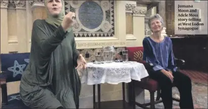 ??  ?? Jumana Moon and Adele Moss story-telling at West Lodon Synagogue