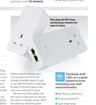  ??  ?? These plugs solve Wi-Fi issues and extend your network at the touch of a button.