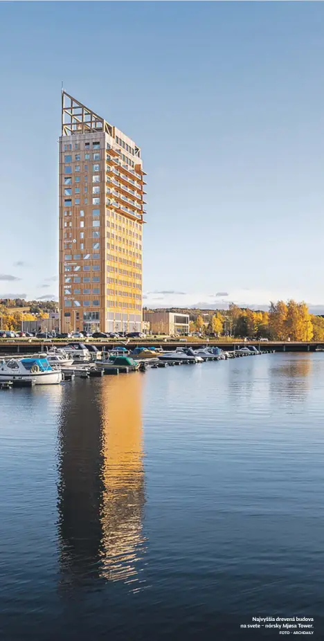  ?? FOTO – ARCHDAILY ?? Najvyššia drevená budova na svete – nórsky Mjøsa Tower.