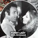  ?? ?? FUNNY LADY With Streisand