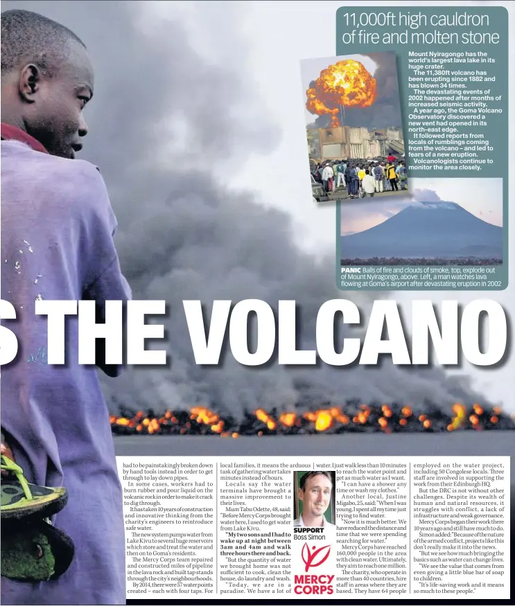  ??  ?? SUPPORT PANIC Balls of fire and clouds of smoke, top, explode out of Mount Nyiragongo, above. Left, a man watches lava flowing at Goma’s airport after devastatin­g eruption in 2002