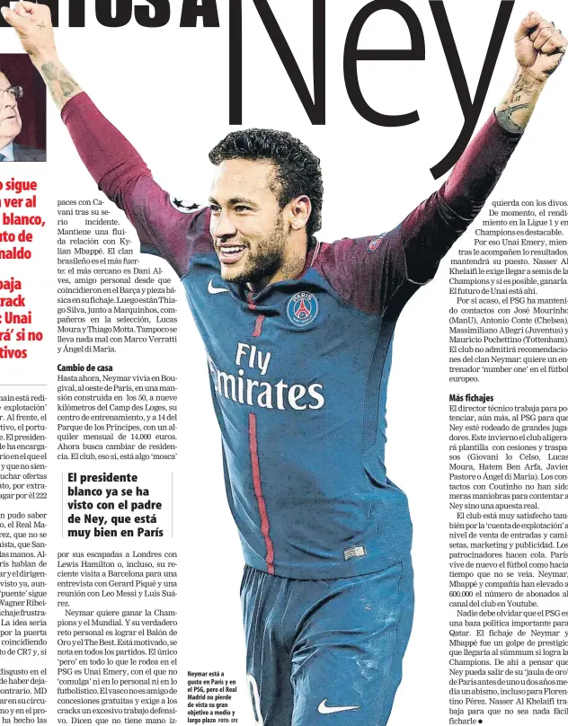  ?? FOTO: EFE ?? Neymar está a gusto en París y en el PSG, pero el Real Madrid no pierde de vista su gran objetivo a medio y largo plazo