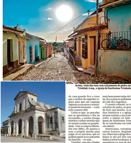  ?? Rogerio Tomaz Jr./Flickr
Roberto Machado Noa/LightRocke­t/Getty Images ?? Acima, vista das ruas com calçamento de pedra em
Trinidad; à esq., a igreja da Santíssima Trindade